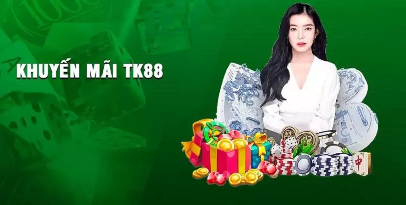 Khuyến mãi hấp dẫn có tại nhà cái TK88live