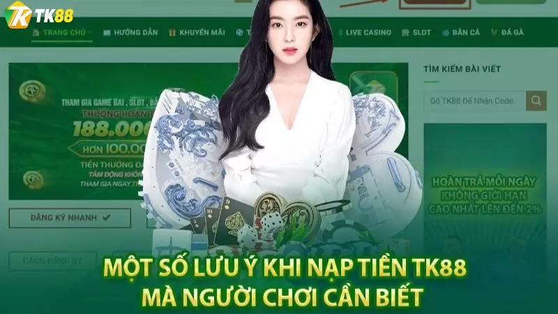 Những điều cần lưu ý khi thực hiện nạp tiền TK88