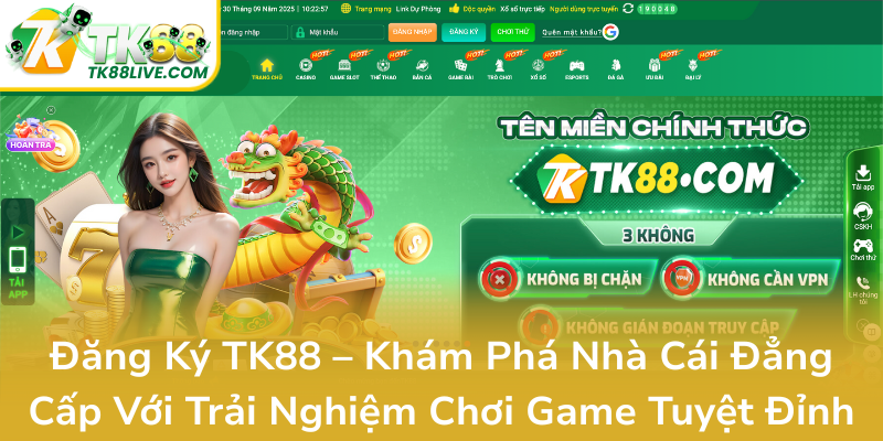 Dang Ky Tk88 Kham Pha Nha Cai Dang Cap Voi Trai Nghiem Choi Game Tuyet Dinh0