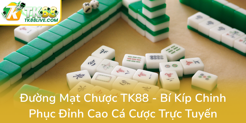 Duong Mat Chuoc Tk88 Bi Kip Chinh Phuc Dinh Cao Ca Cuoc Truc Tuyen0
