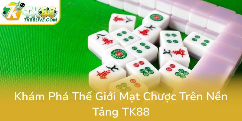 Kham Pha The Gioi Mat Chuoc Tren Nen Tang Tk886