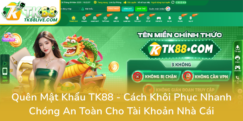 Quen Mat Khau Tk88 Cach Khoi Phuc Nhanh Chong An Toan Cho Tai Khoan Nha Cai0